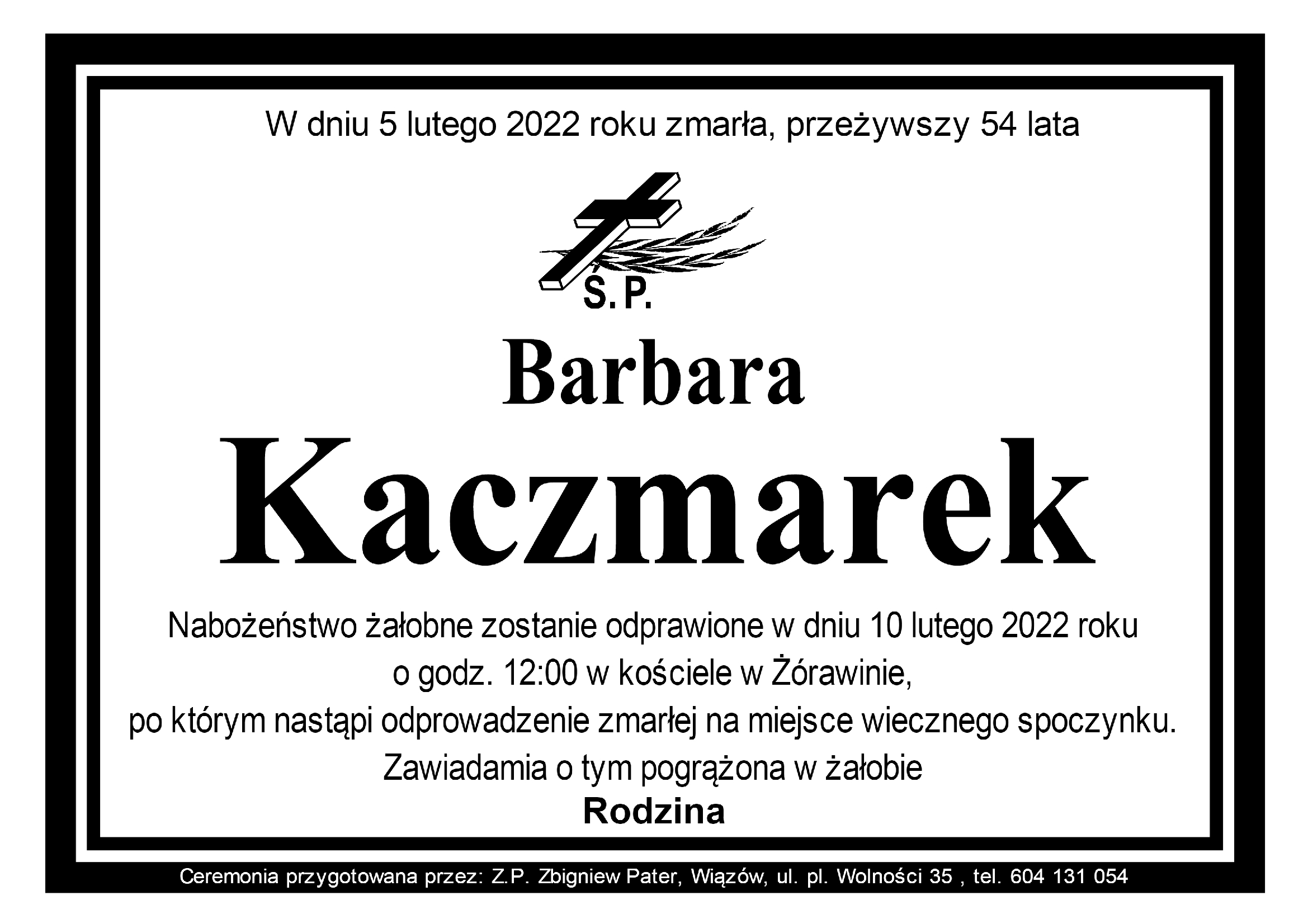 W dniu 5 lutego 2022 roku zmarła, przeżywszy 54 lata Barbara Kaczmarek